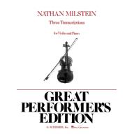 Nathan Milstein Three Transcriptions for Violin and Piano