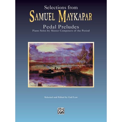 Samuel Maykapar - Selections from Samuel Maykapar Pedal Preludes for Piano <售缺>