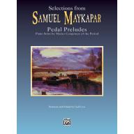 Samuel Maykapar - Selections from Samuel Maykapar Pedal Preludes for Piano <售缺>