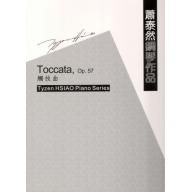 蕭泰然鋼琴作品 - 觸技曲 Toccata Op.57