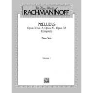 The Piano Works of Rachmaninoff, Volume I: Preludes, Opus 3 No. 2, Opus 23, Opus 32 (Complete)