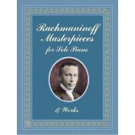 Rachmaninoff Masterpieces for Solo Piano: 16 Works