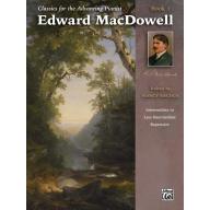 【特價】Edward MacDowell, Book 1 / Classics for the Advancing Pianist