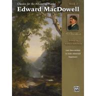 【特價】Edward MacDowell, Book 2 / Classics for the Advancing Pianist