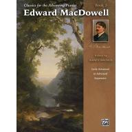 【特價】Edward MacDowell, Book 3 / Classics for the Advancing Pianist