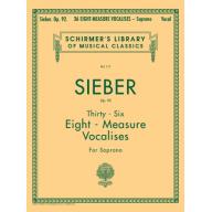 Sieber 36 Eight-Measure Vocalises Op.92 for Sopran...