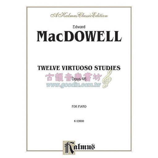 MacDowell Twelve Virtuoso Studies, Opus 46 for Piano