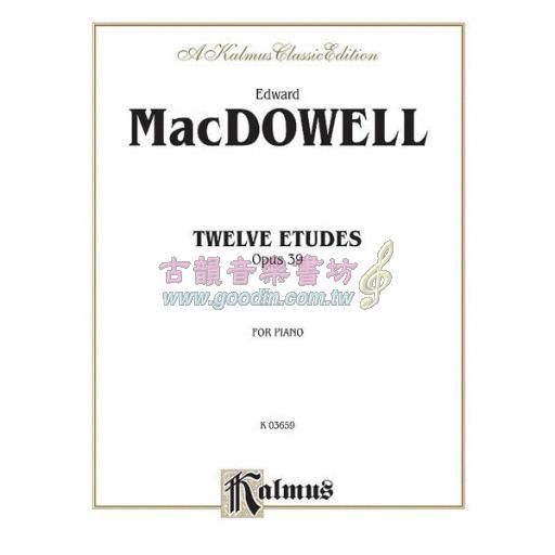 MacDowell Twelve Etudes, Opus 39 for Piano