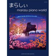 【Piano Solo】ピアノソロ まらしぃ 「marasy piano world」