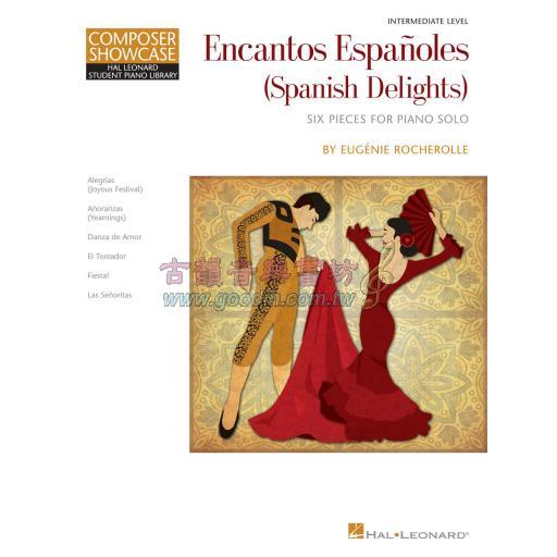 Composer Showcase - Encantos Españoles (Spanish Delights) 6 Pieces for Piano Solo