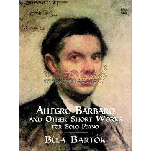 Béla Bartók "Allegro Barbaro" and Other Short Works for Solo Piano
