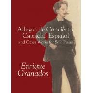 Granados Allegro de Concierto, Capricho Español and Other Works for Solo Piano