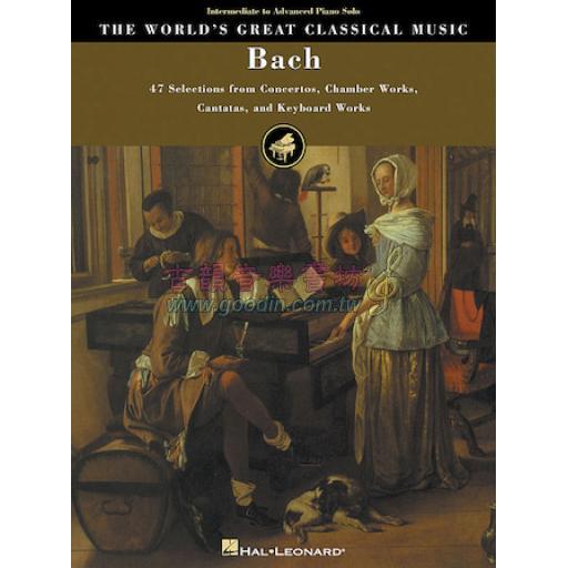 Bach 47 Selections from Concertos, Chamber Works, Cantatas and Keyboard Works