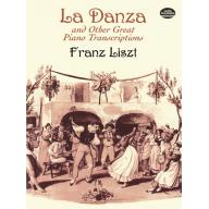Franz Liszt - La Danza and Other Great Piano Transcriptions