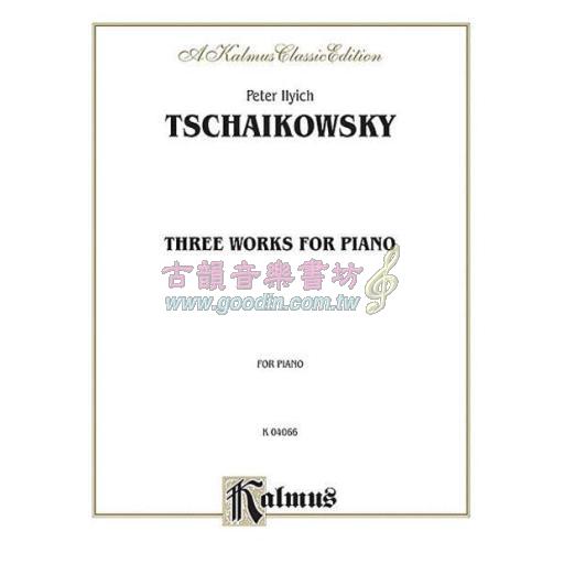 Tchaikovsky Three Works for Piano