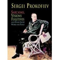 Prokofiev Sarcasms, Visions Fugitives and Other Sh...