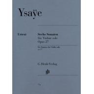 Ysaye, Six Sonatas op.27 for Violin solo