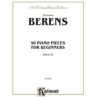 Berens, 50 Piano Pieces for Beginners, Op.70