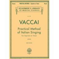 Vaccai, Practical Method of Italian Singing for So...