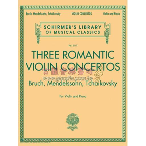 Three Romantic Violin Concertos: Bruch, Mendelssohn, Tchaikovsky