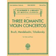 Three Romantic Violin Concertos: Bruch, Mendelssohn, Tchaikovsky