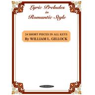 Gillock Lyric Preludes in Romantic Style 